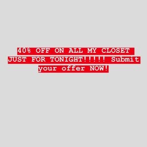 40% OFF ON ALL MY CLOSET TONIGHT!!!!